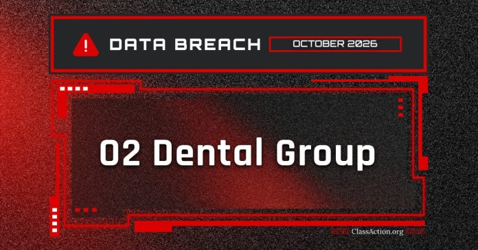 O2 Dental Group Data Breach? Attorneys Investigate Hackers' Claims O2 Dental Group Data Breach? Attorneys Investigate Hackers' Claims