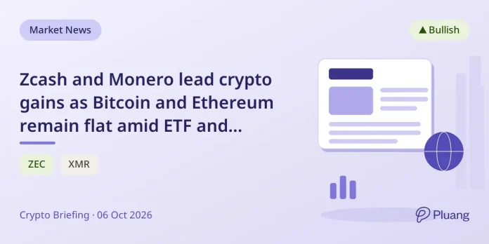 Zcash and Monero lead crypto gains as Bitcoin a... Zcash and Monero lead crypto gains as Bitcoin and Ethereum remain flat amid ETF and network upgrades.