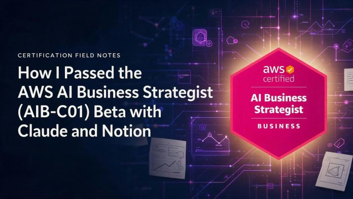 I Passed the AWS AI Business Strategist (AIB-C01) Beta With Read on Terminal Reader