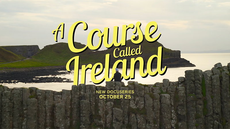 A Course Called Ireland Doc Series