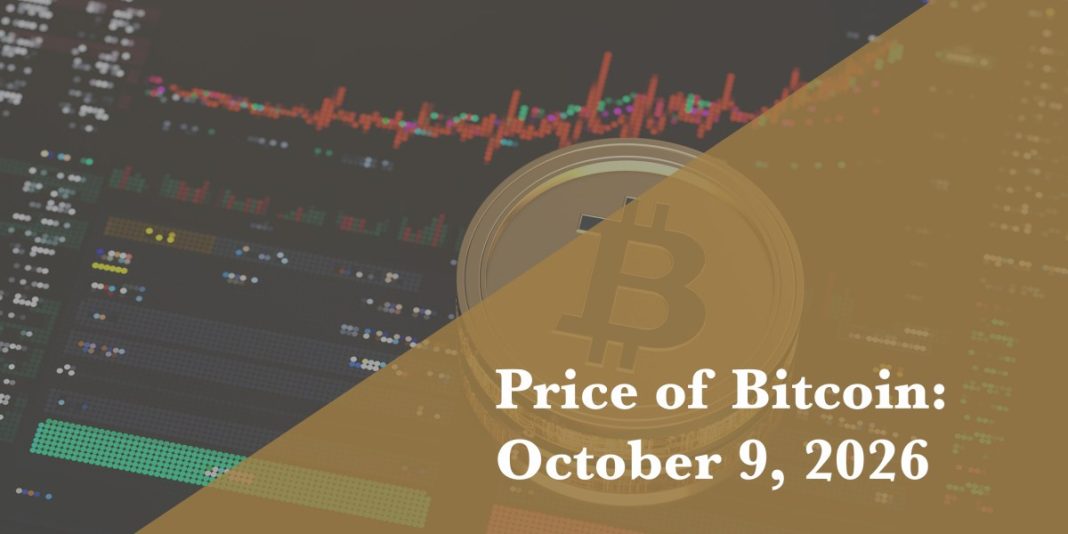 Current price of Bitcoin for Oct. 9, 2026 Current price of Bitcoin for Oct. 9, 2026