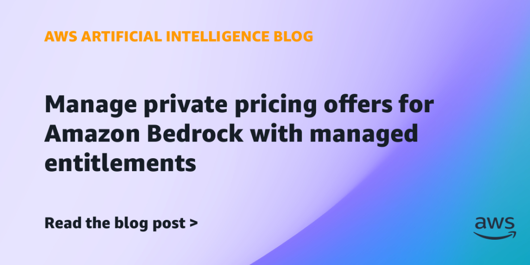 Manage private pricing offers for Amazon Bedrock with managed entitlements Manage private pricing offers for Amazon Bedrock with managed entitlements