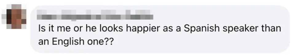Comment questioning if someone appears happier speaking Spanish than English